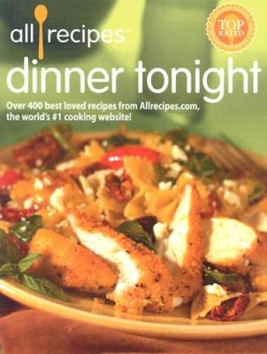 All Recipes Dinner Tonight - Hardcover - VERY GOOD