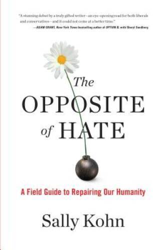 The Opposite of Hate: A Field Guide to Repairing Our Humanity - VERY GOOD