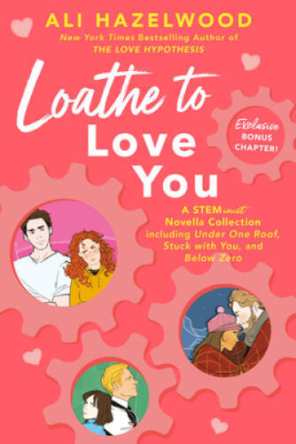 Loathe to Love You - Paperback By Hazelwood, Ali - VERY GOOD