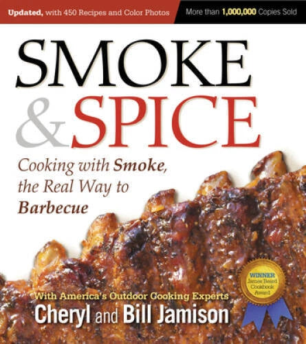 Smoke & Spice, Updated and Expanded 3rd Edition: Cooking With Smoke, the  - GOOD - image 2