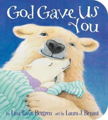 God Gave Us You - Board book By Bergren, Lisa T. - VERY GOOD - image 2