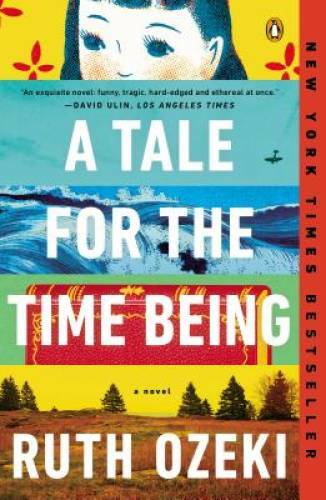 A Tale for the Time Being: A Novel - Paperback By Ozeki, Ruth - VERY GOOD