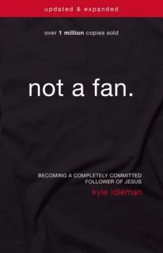Not a Fan Updated and Expanded: Becoming a Completely Committed Fo - VERY GOOD - image 2