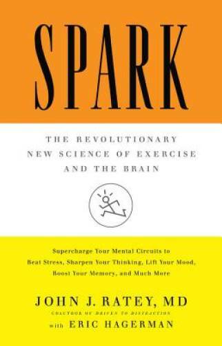 Spark: The Revolutionary New Science of Exercise and the Brain - GOOD