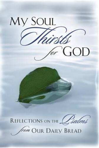 My Soul Thirsts for God: Reflections on the Psalms from Our - VERY GOOD