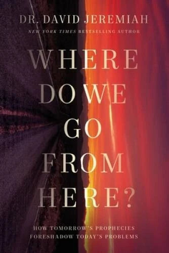 Where Do We Go from Here?: How Tomorrowâ??s Prophecies Foreshadow To - VERY GOOD - image 2