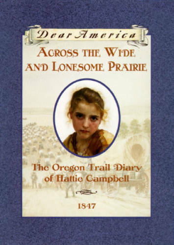Across the Wide and Lonesome Prairie: The Oregon Trail Diary of Hatt - VERY GOOD