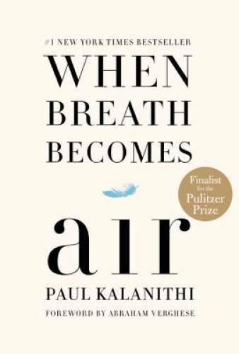When Breath Becomes Air - Hardcover By Kalanithi, Paul - VERY GOOD