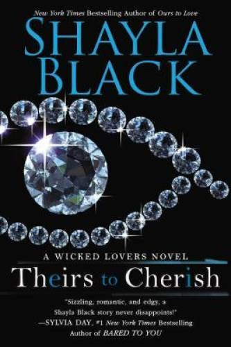 Theirs to Cherish (Wicked Lovers) - Paperback By Black, Shayla - GOOD