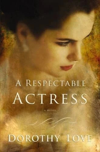 A Respectable Actress - Paperback By Love, Dorothy - VERY GOOD - image 2