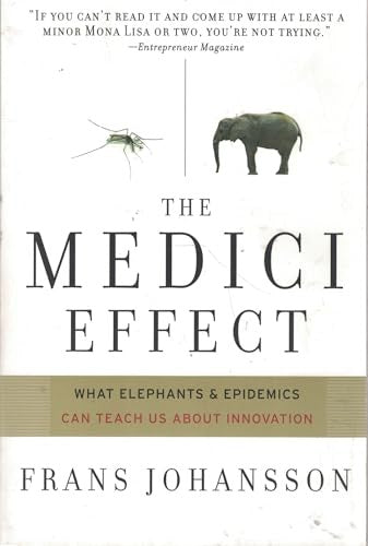 The Medici Effect: What Elephants and Epidemics Can Teach Us Abou - VERY GOOD