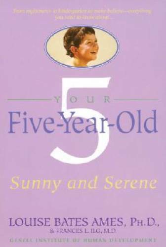 Your Five-Year-Old: Sunny and Serene - Paperback By Ames, Louise Bates - GOOD