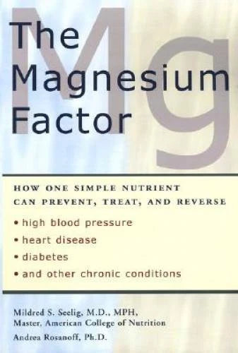 The Magnesium Factor: How One Simple Nutrient Can Prevent, Treat, and Rev - GOOD - image 2