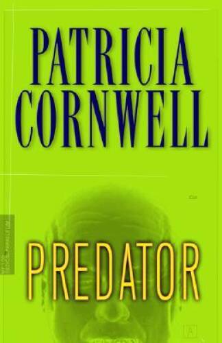 Predator (Kay Scarpetta Mysteries) - Hardcover By Cornwell, Patricia - GOOD