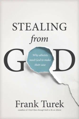 Stealing from God: Why Atheists Need God to Make Their Case - Paperback - GOOD - image 2