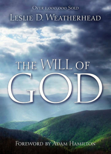 The Will of God - Paperback By Weatherhead, Leslie D. - VERY GOOD