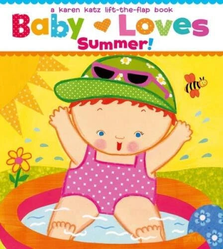 Baby Loves Summer!: A Karen Katz Lift-the-Flap Book (Karen Katz Lift-the- - GOOD - image 2