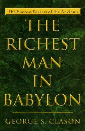 The Richest Man in Babylon - Paperback By Clason, George S. - GOOD