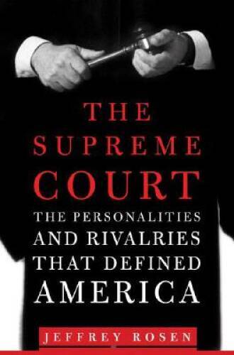 The Supreme Court: The Personalities and Rivalries That Defined America - GOOD