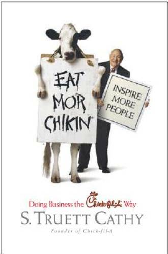 Eat Mor Chikin: Inspire More People - Hardcover By S. Truett Cathy - VERY GOOD