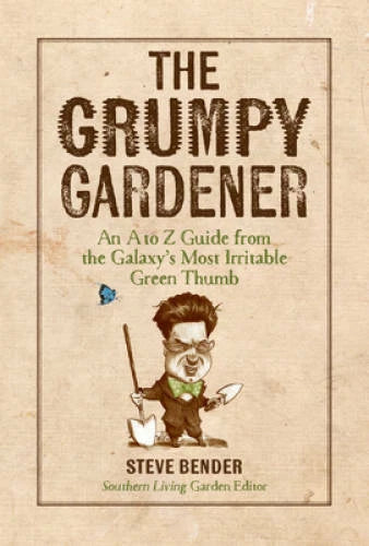The Grumpy Gardener: An A to Z Guide from the Galaxy's Most Irritable Gre - GOOD - image 2