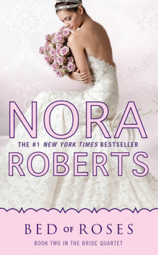 Bed of Roses (Bride Quartet) - Mass Market Paperback By Roberts, Nora - GOOD