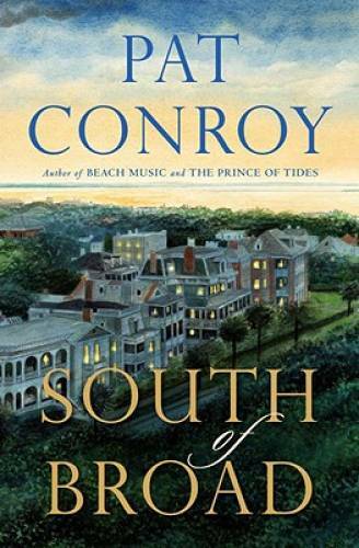 South of Broad - Hardcover By Conroy, Pat - VERY GOOD