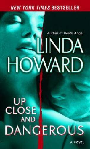 Up Close and Dangerous: A Novel - Mass Market Paperback By Howard, Linda - GOOD