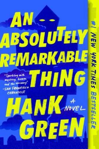 An Absolutely Remarkable Thing: A Novel - Paperback By Green, Hank - VERY GOOD
