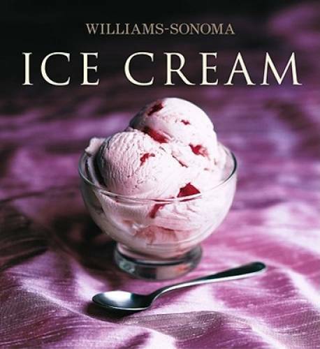 Williams-Sonom<wbr/>a Collection: Ice Cream - Hardcover By Williams, Chuck - GOOD