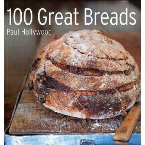 100 Great Breads - Paperback By Paul Hollywood - GOOD