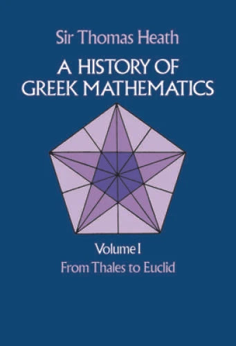 A History of Greek Mathematics, Vol. 1: From Thales to Euclid - Paperback - GOOD