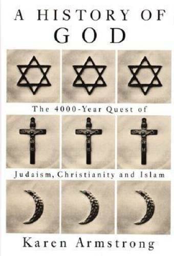 History Of God: The 4000-Year Quest of Judaism, Christianity, and Islam - GOOD