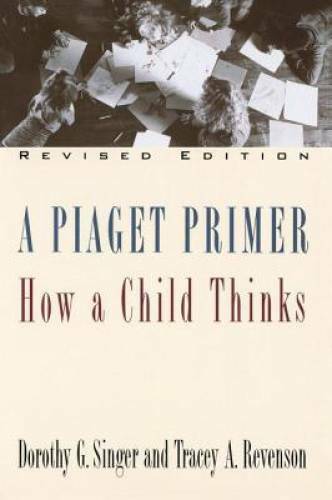 A Piaget Primer: How a Child Thinks; Revised Edition - Paperback - GOOD