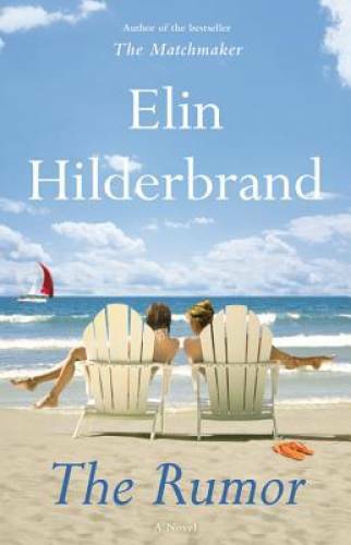 The Rumor: A Novel - Hardcover By Hilderbrand, Elin - VERY GOOD