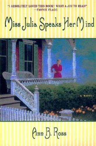Miss Julia Speaks Her Mind: A Novel - Paperback By Ross, Ann B. - GOOD