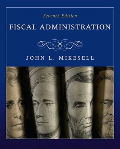 Fiscal Administration - Hardcover By Mikesell, John - GOOD