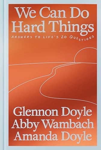 We Can Do Hard Things: Answers - GOOD