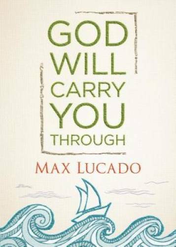 God Will Carry You Through - Hardcover By Lucado, Max - GOOD
