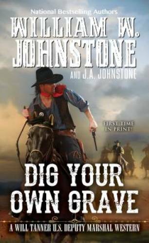 Dig Your Own Grave (A Will Tanner Western) - Mass Market Paperback - GOOD