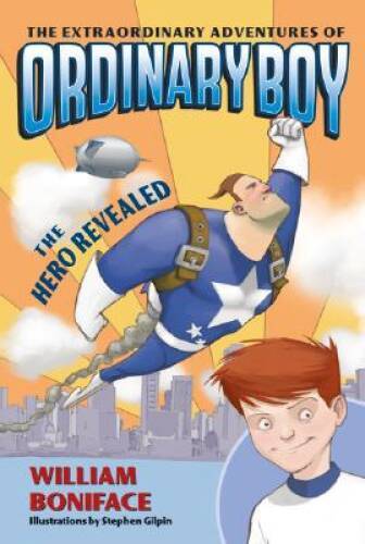 The Hero Revealed (The Extraordinary Adventures of Ordinary Boy, Book 1) - GOOD
