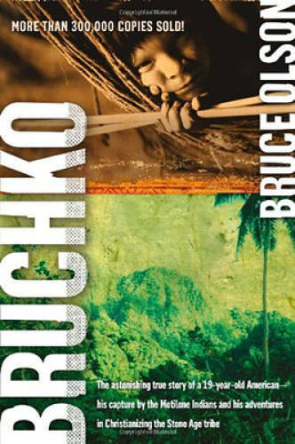 Bruchko: The Astonishing True Story of a 19-Year-Old American, His C - VERY GOOD
