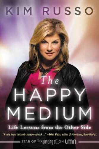 The Happy Medium: Life Lessons from the Other Side - Hardcover - GOOD