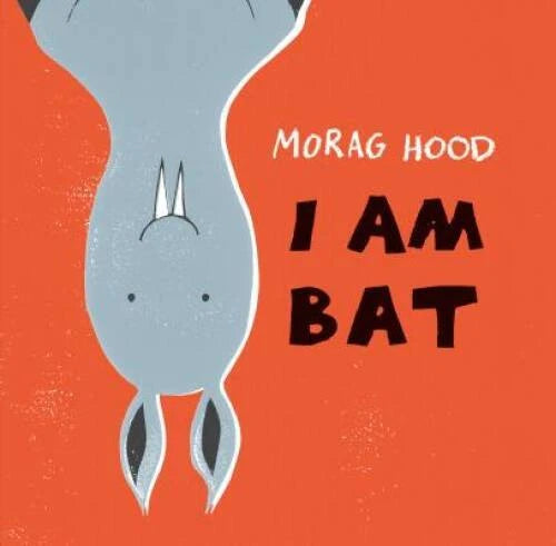 I Am Bat - Hardcover By Hood, Morag - VERY GOOD - image 2