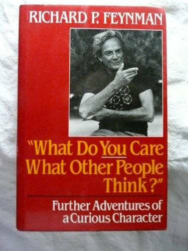 What Do You Care What Other People Think: Further Adventures of a Curious - GOOD