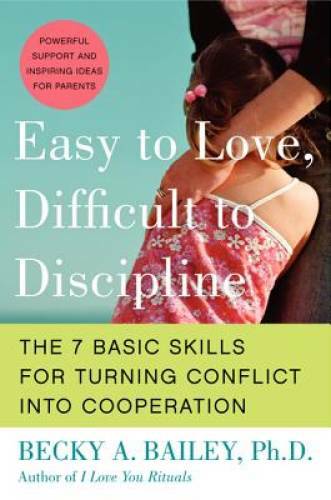 Easy to Love, Difficult to Discipline: The 7 Basic Skills for Turnin - VERY GOOD