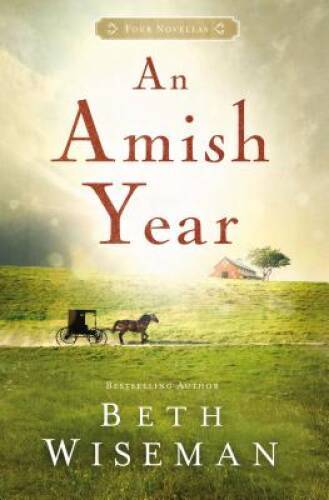 An Amish Year: Four Amish Novellas - Paperback By Wiseman, Beth - GOOD