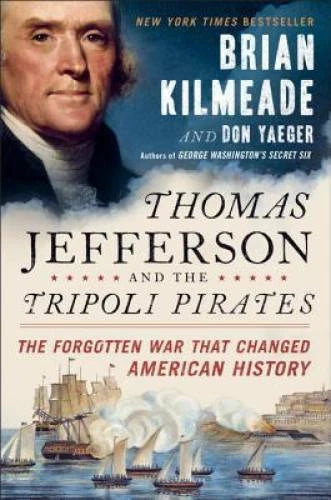 Thomas Jefferson and the Tripoli Pirates: The Forgotten War That Cha - VERY GOOD - image 2