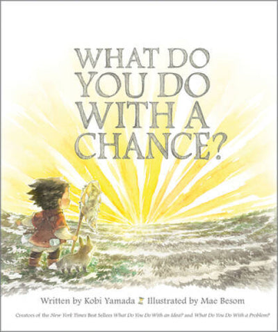 What Do You Do With a Chance? - Hardcover By Kobi Yamada - GOOD
