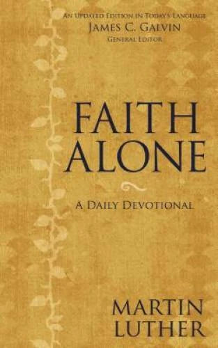 Faith Alone: A Daily Devotional - Hardcover By Luther, Martin - GOOD - image 2